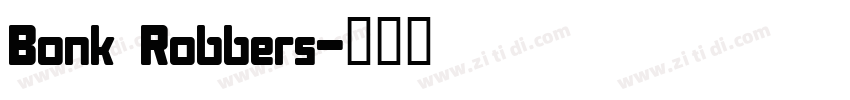 Bonk Robbers字体转换